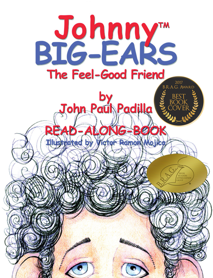 Johnny Big-Ears, the Feel-Good Friend by John Paul Padilla